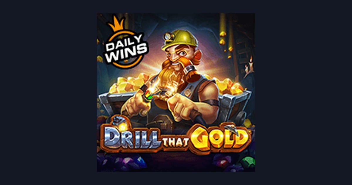 Raih Jackpot Progresif Terbesar dengan Slot Drill That Gold dari Pragmatic Play
